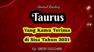 Taurus ♉ Situasi Kamu Di Sisa Tahun 2021 [upl. by Fredric]