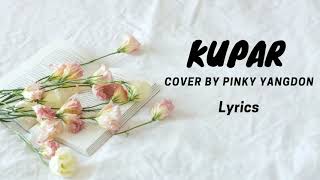 kupar cover by pinky yangdon [upl. by Dukie]