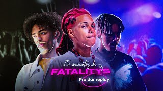 15 MINUTOS DE FATALITYS PRA DAR REPLAY ▶️ [upl. by Vano162]