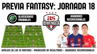 ✅ ANÁLISIS FANTASY JORNADA 18 ALINEACIONES Y RECOMENDACIONES DE CADA PARTIDO  BIWENGER 2324 [upl. by Lerrej]