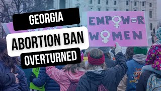 Georgia Abortion Ban Overturned [upl. by Colas129]