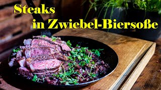 Steak mit Zwiebel Biersoße  Rindersteak mit toller Beilage [upl. by Ramedlav]