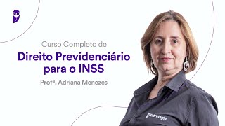 Curso Completo de Direito Previdenciário INSS  Prof Adriana Menezes [upl. by Eonak701]