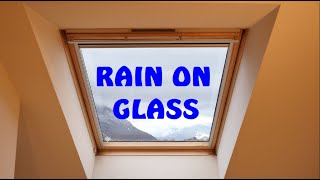 ASMR  RAIN ON GLASS  PLUIE SUR VELUX  BRUIT BLANC WHITE NOISE [upl. by Nuawaj802]