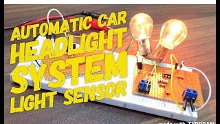 Automatic Car Headlight System  Light Sensor [upl. by Bordiuk503]