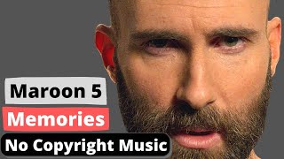 Maroon 5  Memories Remix No Copyright Music [upl. by Iredale]