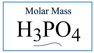 Molar Mass  Molecular Weight of H3PO4 Phosphoric acid [upl. by Tremaine278]