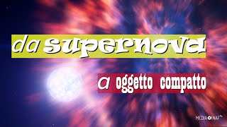 L’anello mancante tra supernove e oggetti compatti [upl. by Krefetz]