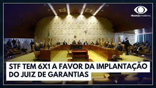 STF tem 6x1 a favor da implantação do juiz de garantias  Jornal da Noite [upl. by Elle]