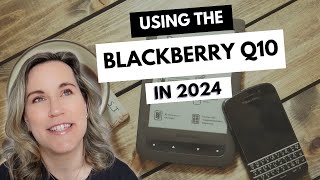 Using the BlackBerry Q10 in 2024 [upl. by Eerual281]