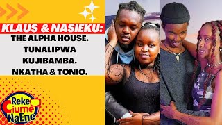 THE ALPHA HOUSE  NKATHA amp TONIO  TUNALIPWA KUJIBAMBA KLAUS amp NASIEKU 💝 PART 4 [upl. by Busiek]