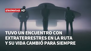 Tuvo un encuentro con extraterrestres en la ruta y su vida cambió para siempre [upl. by Connolly]