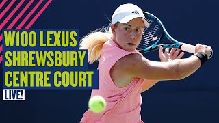 🔴 LIVE Lexus W100 Shrewsbury  Centre Court  LTA [upl. by Dobson259]