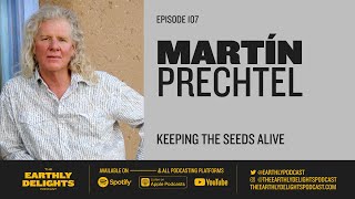 107 Martín Prechtel  Keeping The Seeds Alive [upl. by Arlon]