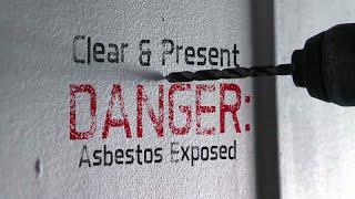 Clear and present danger Asbestos exposed [upl. by Emlin]