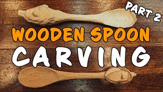 Carving A Wooden Spoon PART 2  The spoon part [upl. by Vanny]