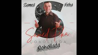 Samed Feka  Qokollada [upl. by Casanova]