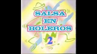 ALCAMCAS SALSA amp MIX DE BOLEROS [upl. by Isdnyl331]