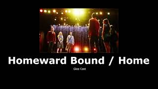 Glee Cast  Homeward Bound  Home slowed  reverb [upl. by Townie]