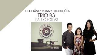 Trio R3  Paulo e Silas Coletânea Ronny Produções [upl. by Tadashi]