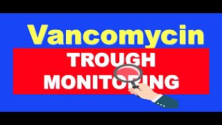 Vancomycin Trough Monitoring MADE EASY [upl. by Grimaldi]