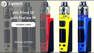 Joyetech eVic Primo SE with ProCore SE Kit Tutorial Video [upl. by Enialem103]