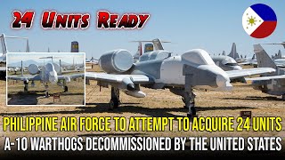 Philippine Air Force to Attempt to Acquire 24 A10 Warthogs Decommissioned by the United States ❗❗❗ [upl. by Bittner]