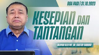 KESEPIAN DAN TANTANGAN  Doa Pagi  Pdt Dr Erastus Sabdono  31 Oktober 2023  0500 WIB [upl. by Varhol]