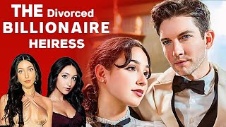 The Divorced Billionaire Heiress Full Movie  Full Episode Review amp Facts  Hunter Kohl Mariah Moss [upl. by Ibba439]