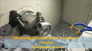 Turbo Machining of Compressor Housing Compressor Cover [upl. by Nadbus]