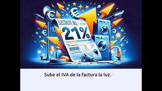 Posible subida del IVA de la luz al 21 por ciento de la factura de la luz ¿por qué [upl. by Shriner257]