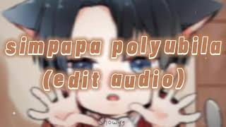 simpapa polyubila edit audio [upl. by Laucsap38]