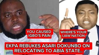 EKPA KNOCKS ASARI DOKUBO quotWHERES OUR IJAW NATION YOU CANT KEEP DECEIVING IGBOS TRUST IS EARNEDquot [upl. by Leirea]