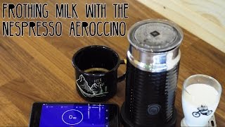 Frothing Milk with the Nespresso Aeroccino Milk Frother [upl. by Kilroy]