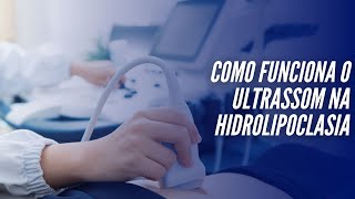 Como funciona o ultrassom na hidrolipoclasia [upl. by O'Neill]