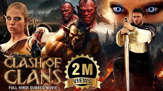 Clash of Clans Hindi Dubbed  Hollywood Action amp Adventurous Movies  Hollywood Fantasy Movies [upl. by Atirma382]