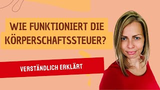 Wie funktioniert die Körperschaftssteuer [upl. by Edmunda127]