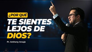 Pr Anthony Araujo  ¿Por qué te sientes lejos de Dios [upl. by Eidua]