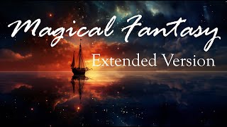 Magical Fantasy  ✨ Extended Version of Magical Music by Dmitriy Sevostyanov fantasymusic [upl. by Hsur]