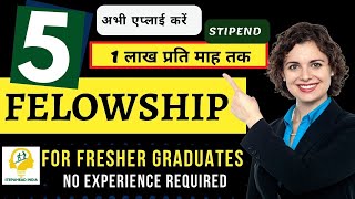 5 Fellowships to Apply Now  Stipend 20k to 1 Lakh  Graduates Can Apply [upl. by Beffrey]