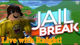 Rnight  Epic Day in JailBreak  LIVE [upl. by Eldred]