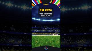 ⚽ EM2024 Viertelfinale Spielplan  🇩🇪 Deutschland 🇩🇪  short em2024 euro2024 fussball [upl. by Aviva]