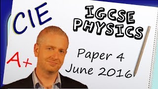 Physics Paper 4  Summer 2016  IGCSE CIE Exam Practice [upl. by Muhcon3]