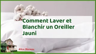 Oreillers comme neufs  astuces pour laver et blanchir vos oreillers jaunis [upl. by Salchunas917]