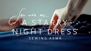 Sew with me a Starry Night Dress  Cosy Sewing ASMR [upl. by Akitan]