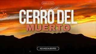 LEYENDA DEL CERRO DEL MUERTO  AGUASCALIENTES [upl. by Patsis]