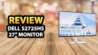 Dell S2725HS 27 Inch Monitor Review [upl. by Bum618]