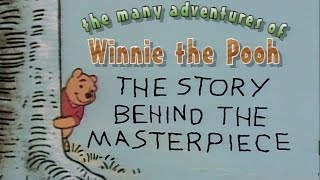 The Many Adventures Of Winnie The Pooh The Story Behind The Masterpiece [upl. by Enybor]