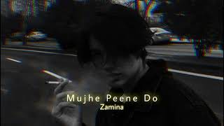 Mujhe Peene Do SlowedReverb  Darshan Raval  Zamina [upl. by Yalonda591]