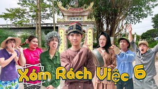 Xóm Rách Việc Truyền Kỳ  Phần 6 [upl. by Raney]